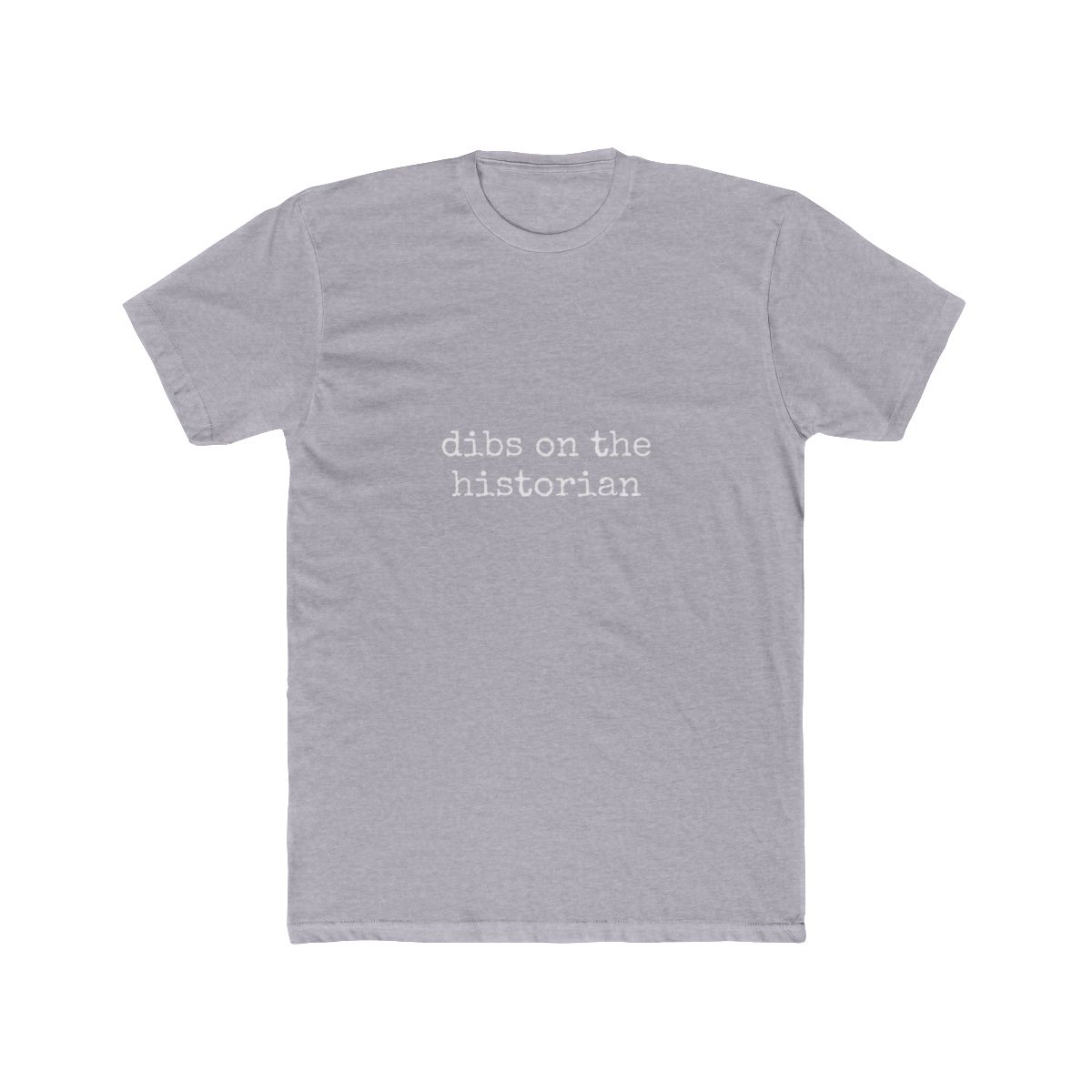 A navy blue t-shirt with the white text "dibs on the historian". The t-shirt is folded on a pair of blue denim jeans. A green box in the top right corner reads "SWEATSHIRTS AVAILABLE!" - alternate angle 2, merchandise