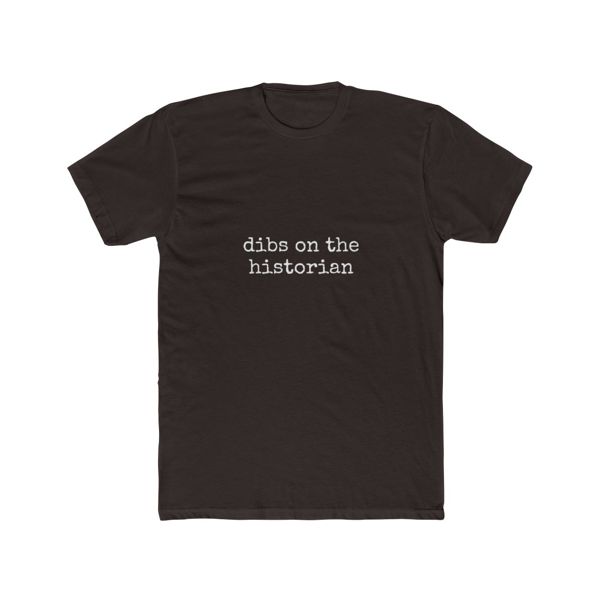 A navy blue t-shirt with the white text "dibs on the historian". The t-shirt is folded on a pair of blue denim jeans. A green box in the top right corner reads "SWEATSHIRTS AVAILABLE!"