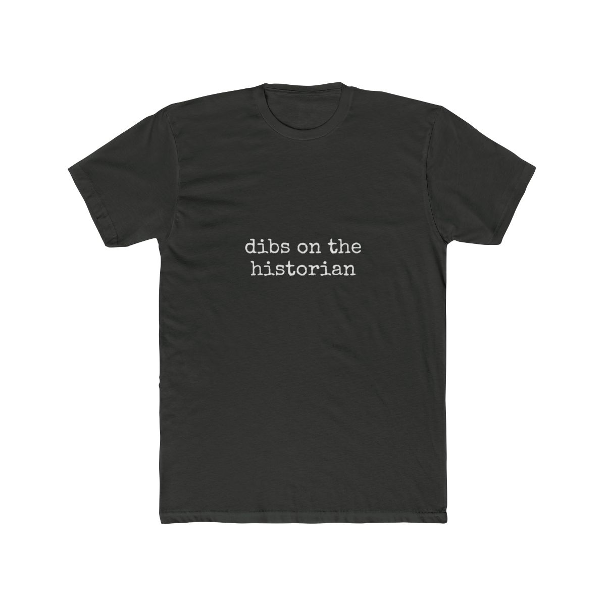 A navy blue t-shirt with the white text "dibs on the historian". The t-shirt is folded on a pair of blue denim jeans. A green box in the top right corner reads "SWEATSHIRTS AVAILABLE!" - alternate angle 5, merchandise