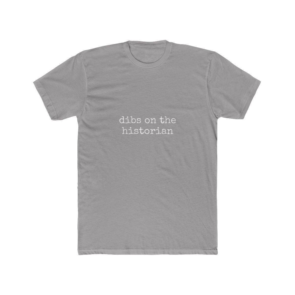 A navy blue t-shirt with the white text "dibs on the historian". The t-shirt is folded on a pair of blue denim jeans. A green box in the top right corner reads "SWEATSHIRTS AVAILABLE!"