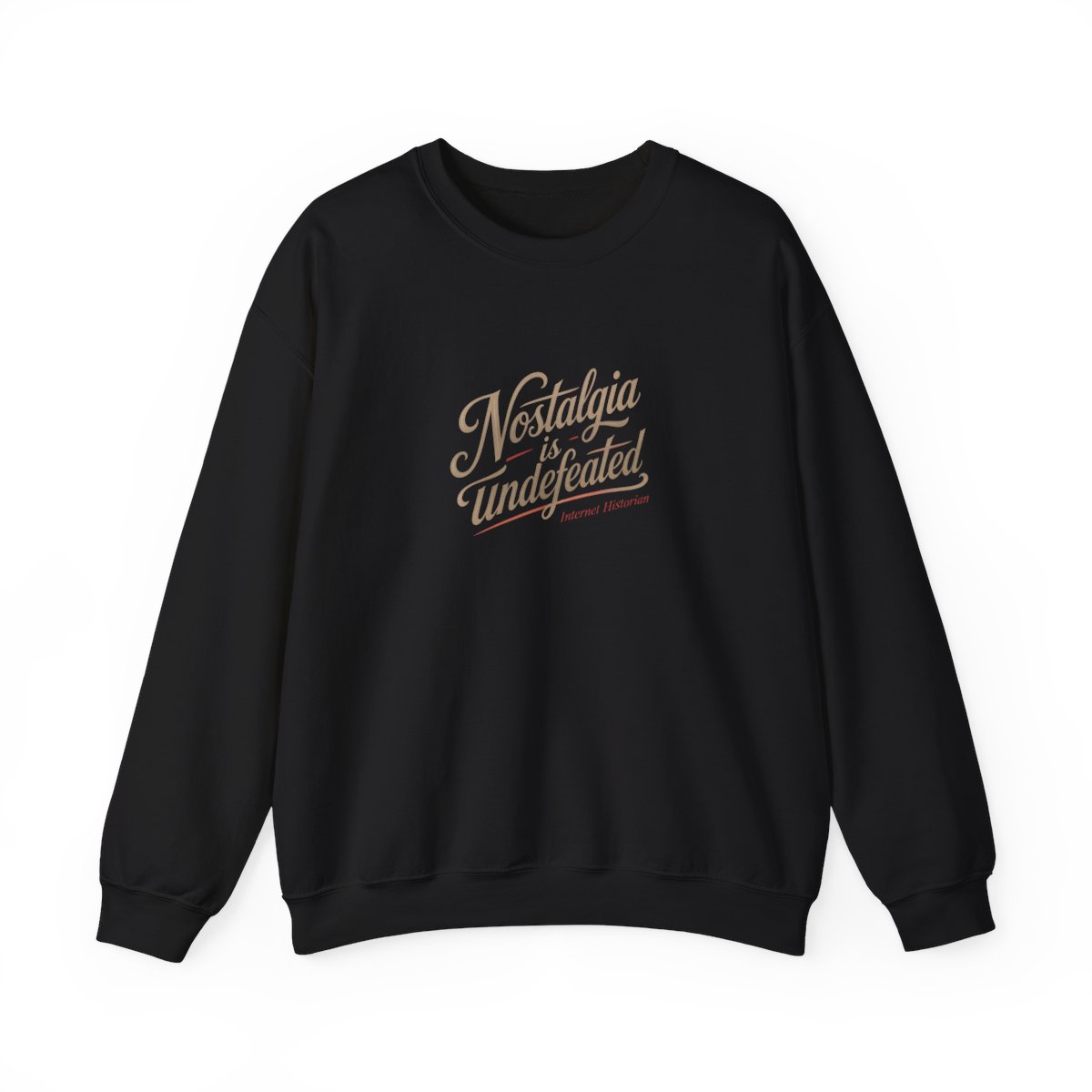 Internet Historian "Nostalgia is undefeated" Crewneck