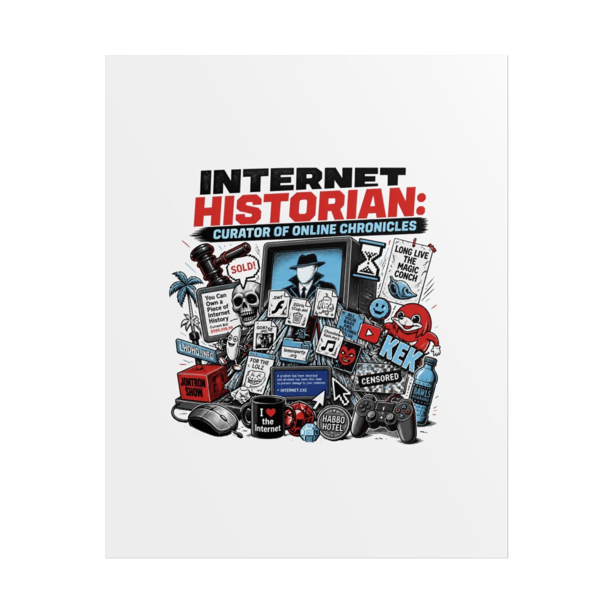 Internet Historian "Internet Historian: Curator of Online Chronicles" Poster