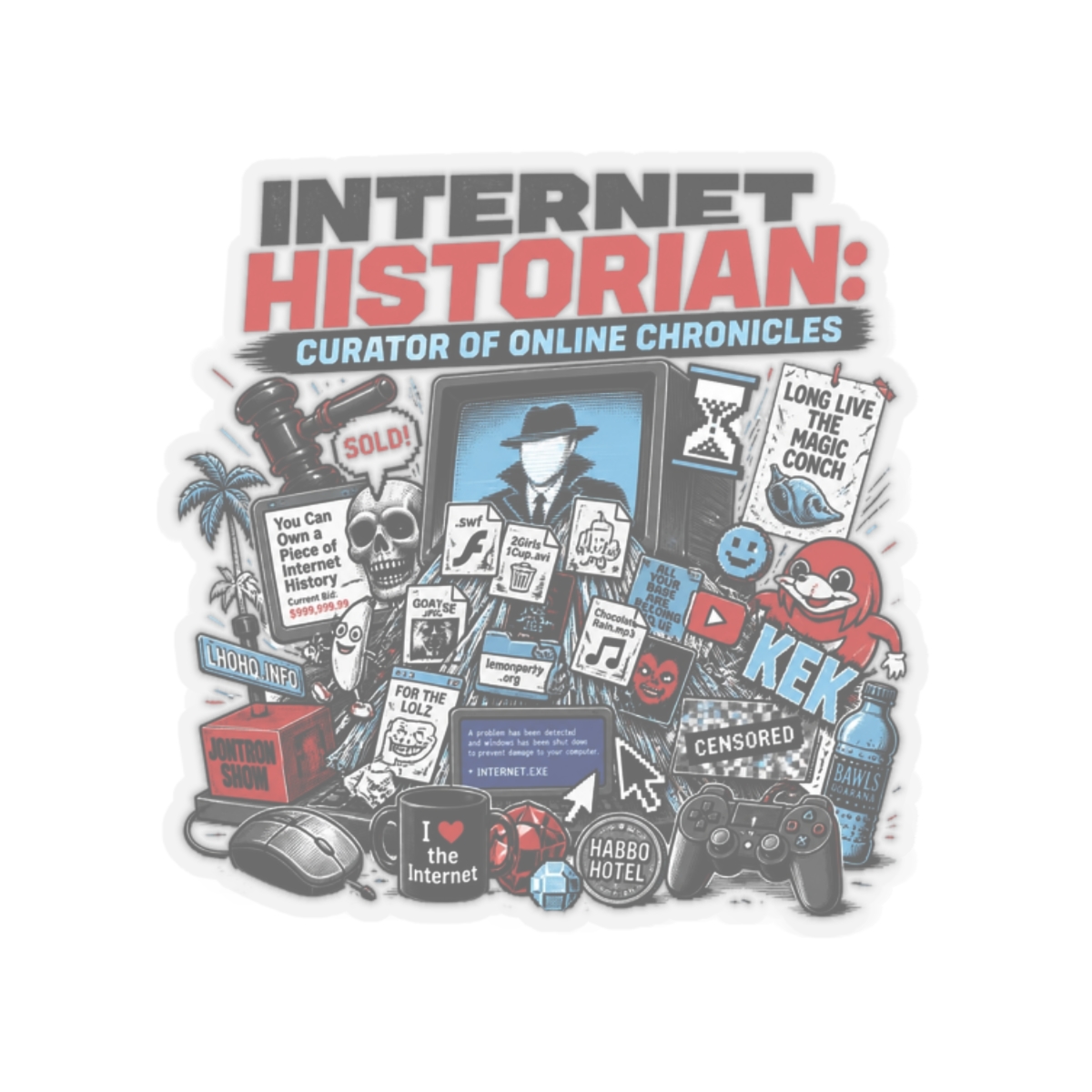 Internet Historian "Internet Historian: Curator of Online Chronicles" Sticker