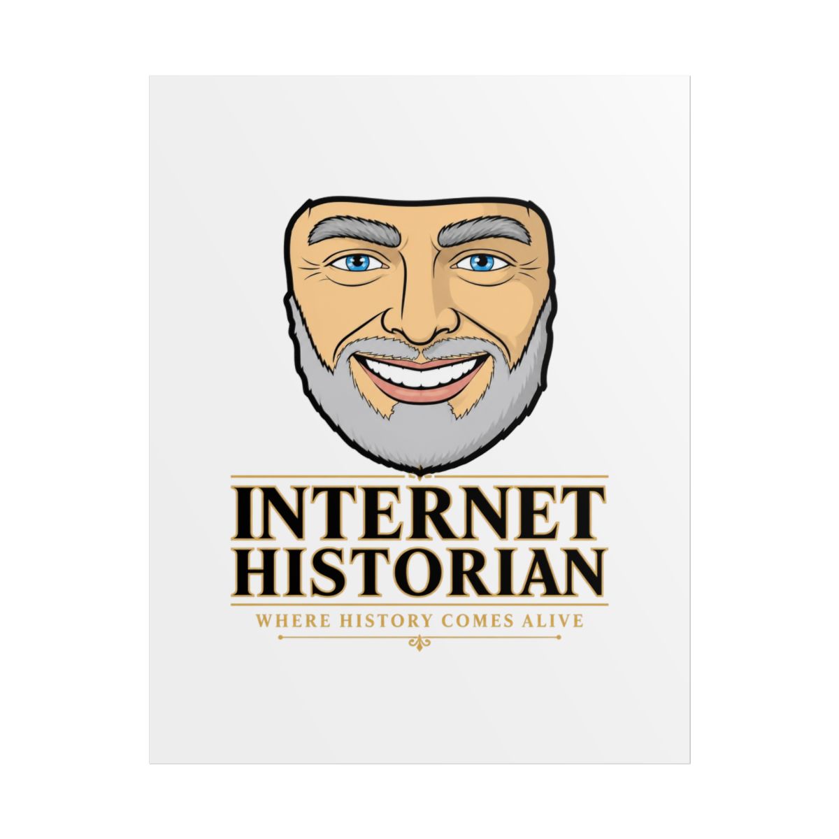 Internet Historian "Where History Comes Alive" Poster - alternate angle 1, merchandise